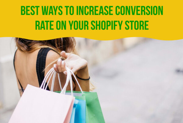 Best Ways to Increase Conversion Rate on Your Shopify Store
