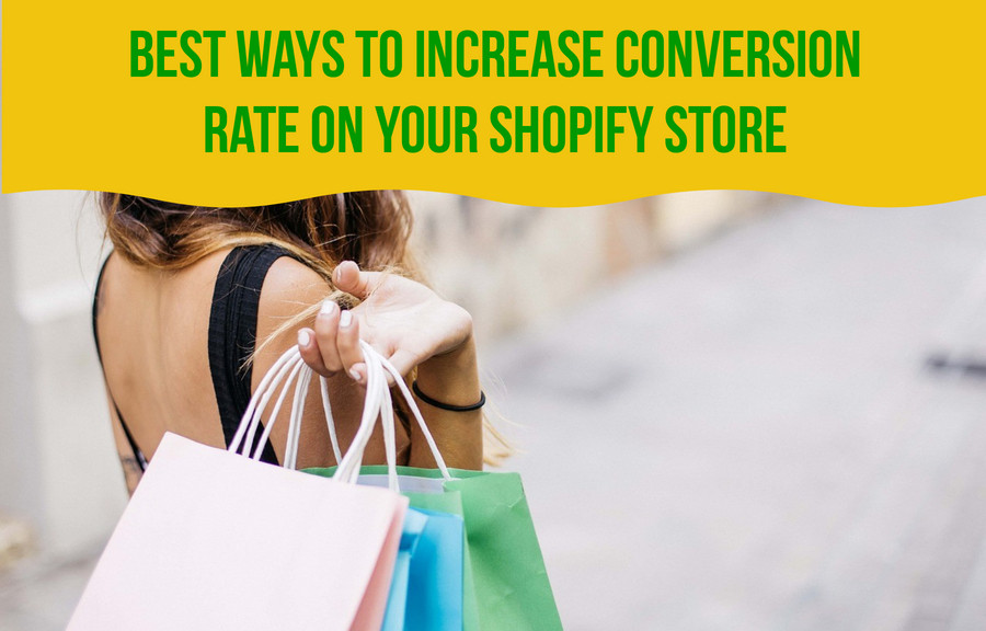 Best Ways to Increase Conversion Rate on Your Shopify Store